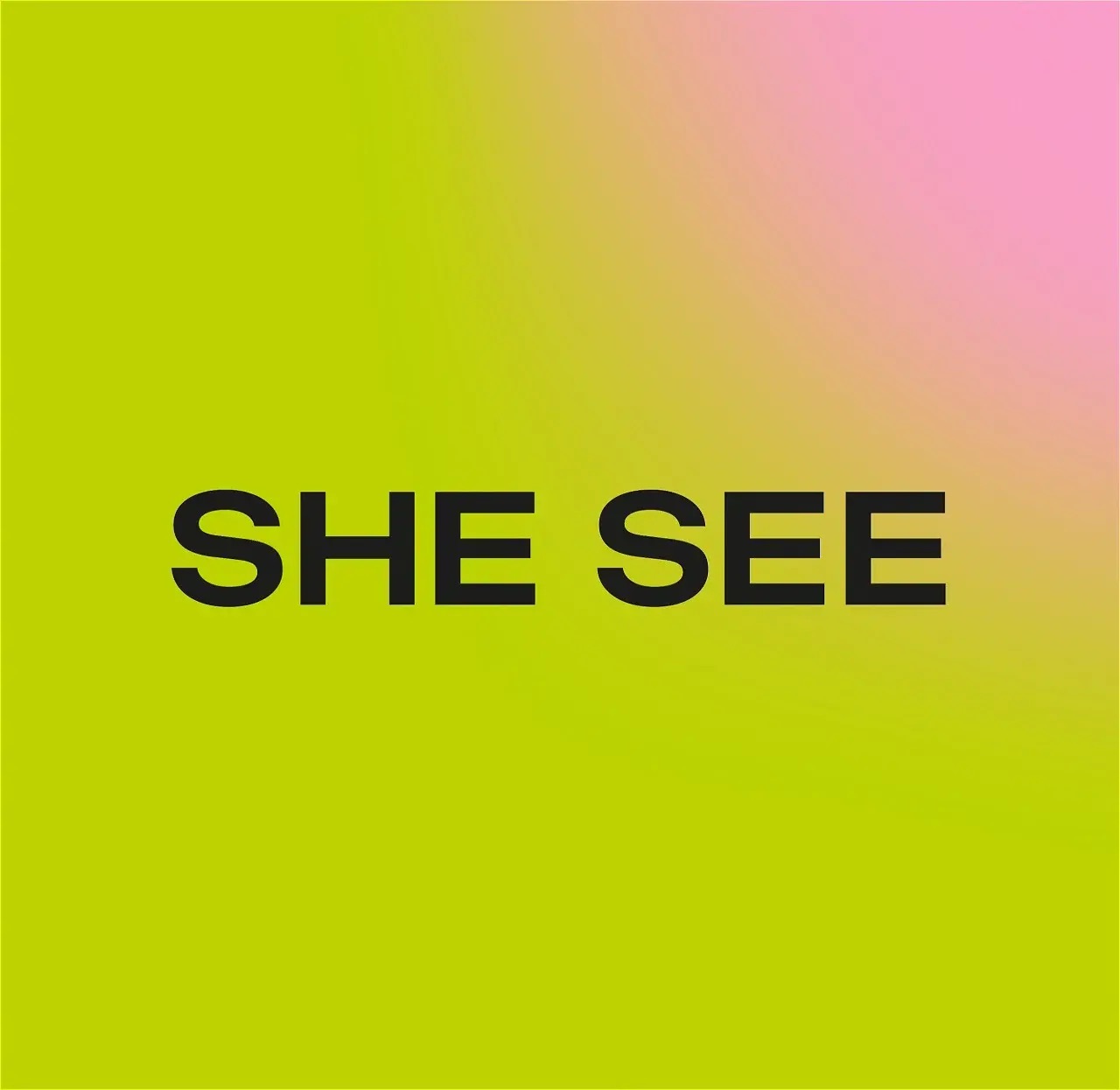SHE SEE